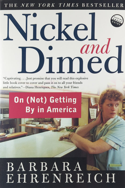 Nickel and Dimed by Barbara Ehrenreich