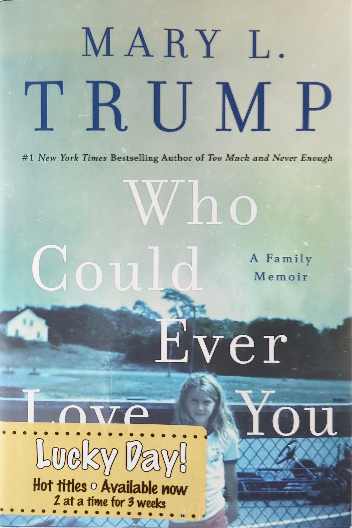 Who Could Ever Love You by Mary L. Trump