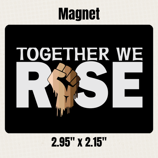 Together We Rise Magnet