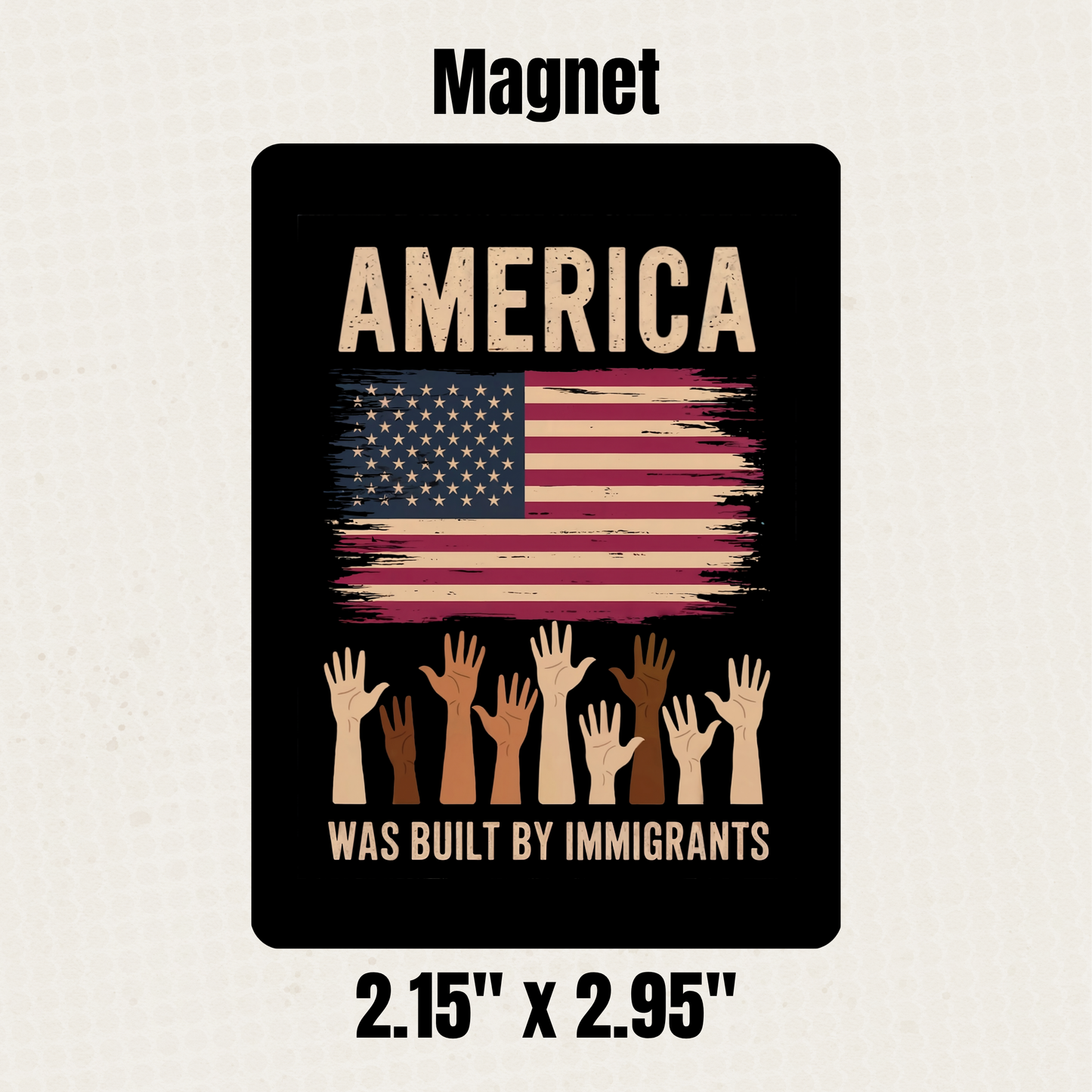 America Was Built By Immigrants Magnet