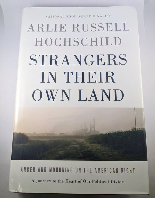 Stranger In Their Own Land by Arlie Russell Hochschild